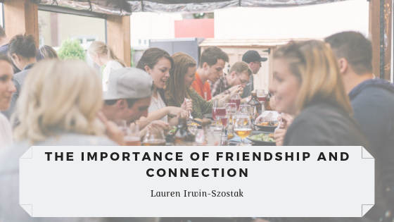 The Importance of Friendship and Connection